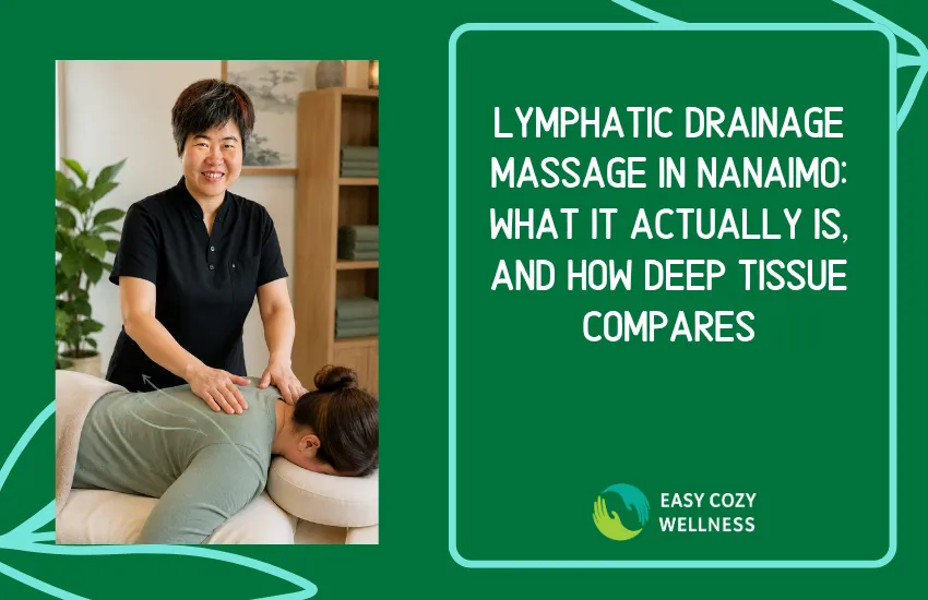 Lymphatic Drainage Massage in Nanaimo: What It Actually Is, and How Deep Tissue Compares