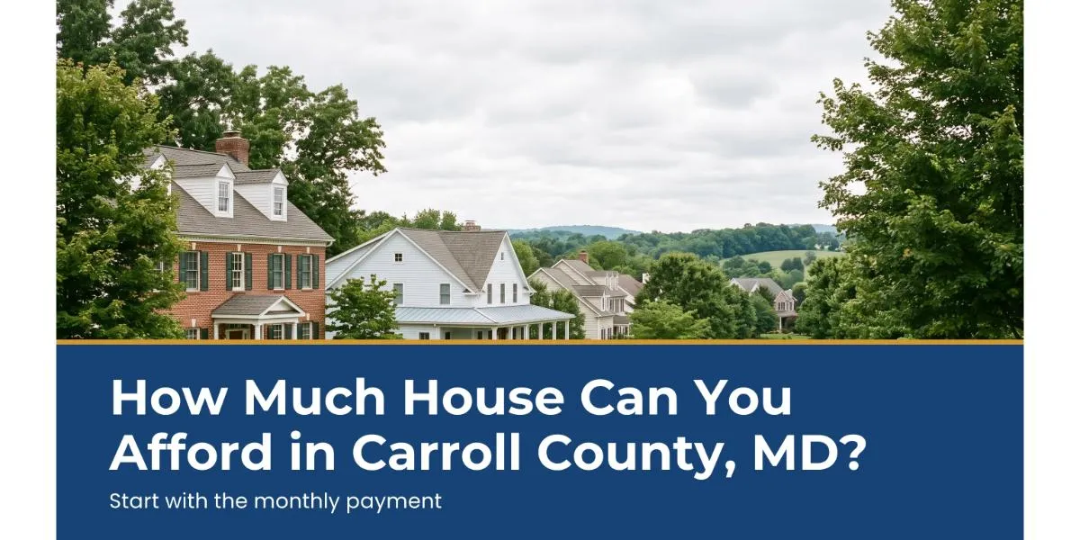 How much house can you afford in Carroll County, MD? Start with the monthly payment