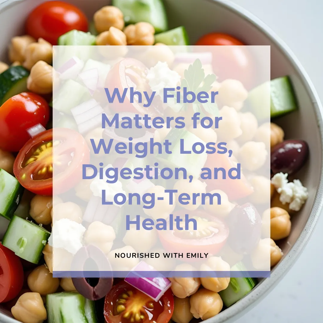 Why Fiber Matters for Weight Loss, Digestion, and Long-Term Health