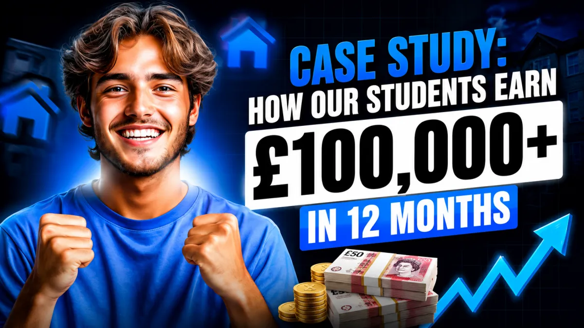 Case Study: How Our Students Earn £100,000+ in 12 Months