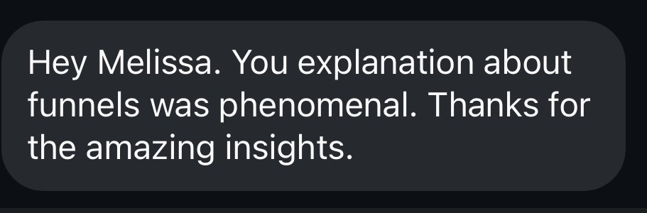 Message calling Melissa Dlugolecki's funnel explanation phenomenal