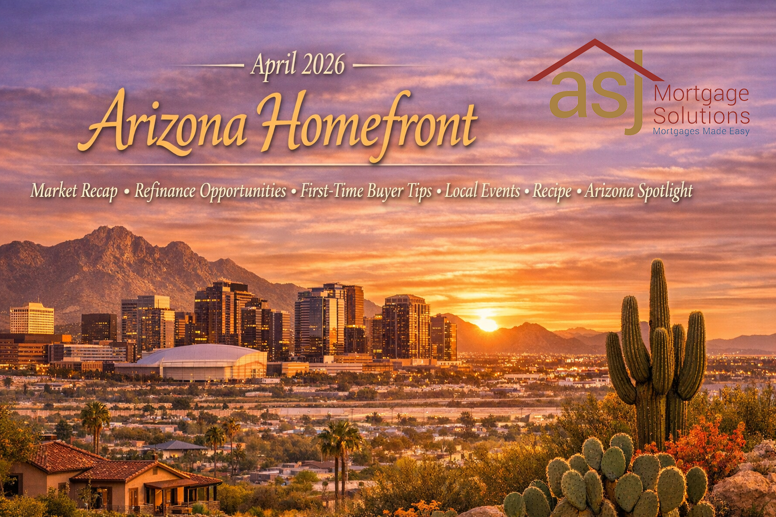 Arizona Homefront: April 2026 Market Update, Refinance Insights & Local Events