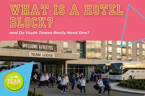 What Is a Hotel Block, and Do Youth Teams Really Need One?
