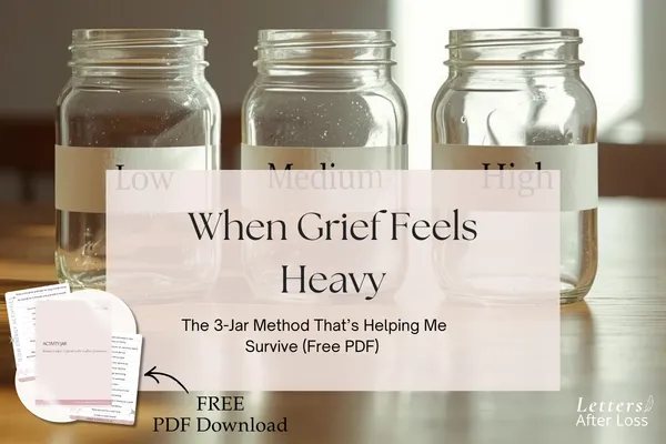 When Grief Feels Heavy: The 3-Jar Method That’s Helping Me Survive (Free PDF)