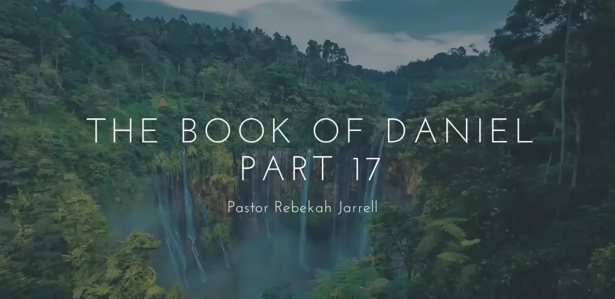 The Book of Daniel Part 17