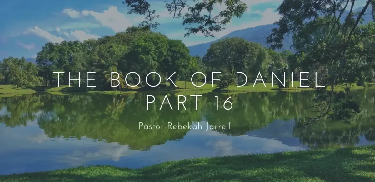 The Book of Daniel Part 16