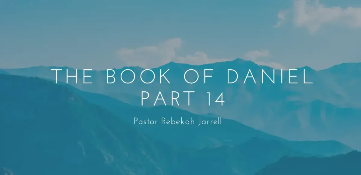 The Book of Daniel Part 14