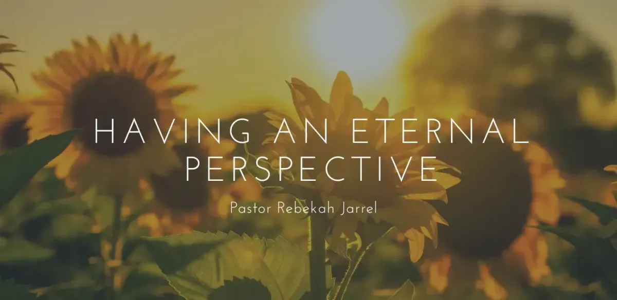 Having an Eternal Perspective