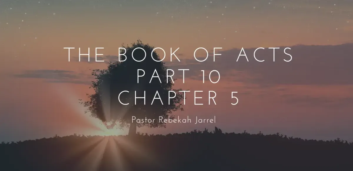 The Book of Acts Part 10 - Chapter 5
