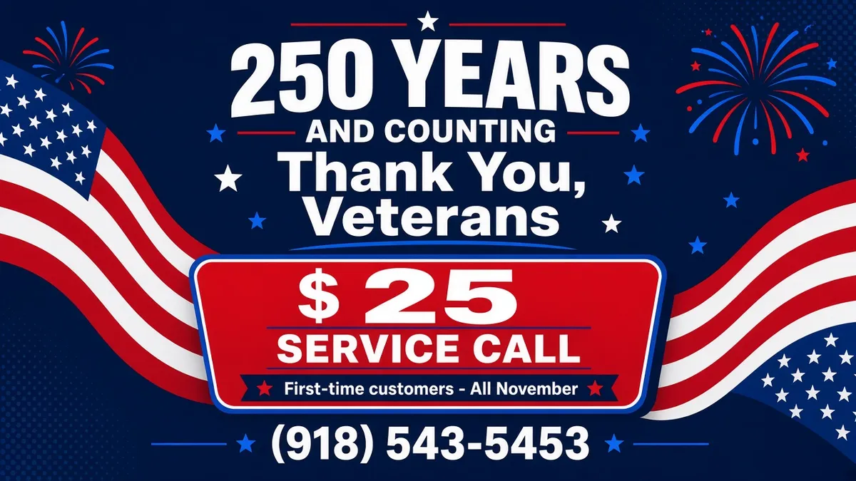 250 Years and Counting. Thank you, veterans. $25 service call for first-time customers all November. Call (918) 543-5453.