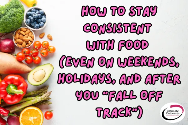 How to Stay Consistent with Food
