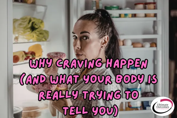 Why Cravings Happen 