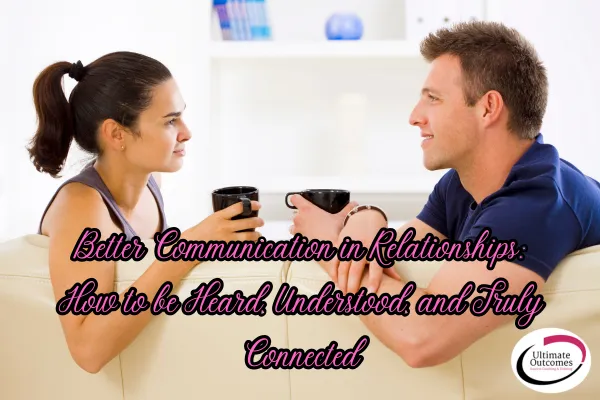 Better Communication in Relationships