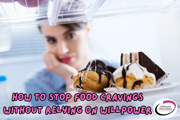 How to Stop Food Cravings Without Relying on Willpower