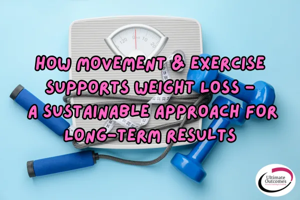 How Movement & Exercise Supports Weight Loss — A Sustainable Approach for Long-Term Results