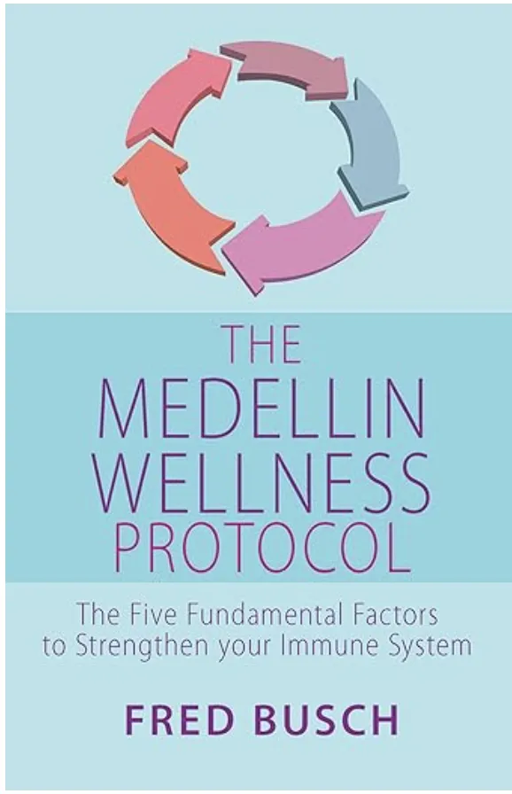 The Medellin Wellness Protocol by Fred Busch