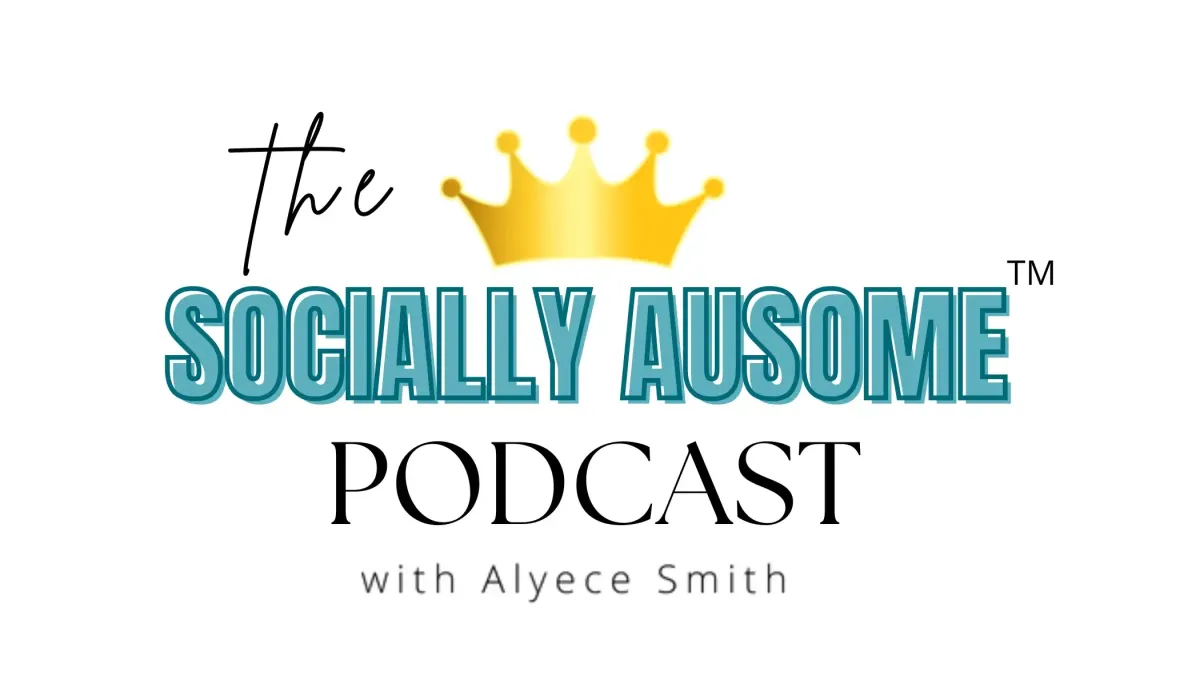 A podcast logo for "The Socially Ausome Podcast" with a gold crown icon above the word "Ausome." The text includes "The Socially Ausome Podcast with Alyece Smith" in a bold, modern font, blending teal and black colors.