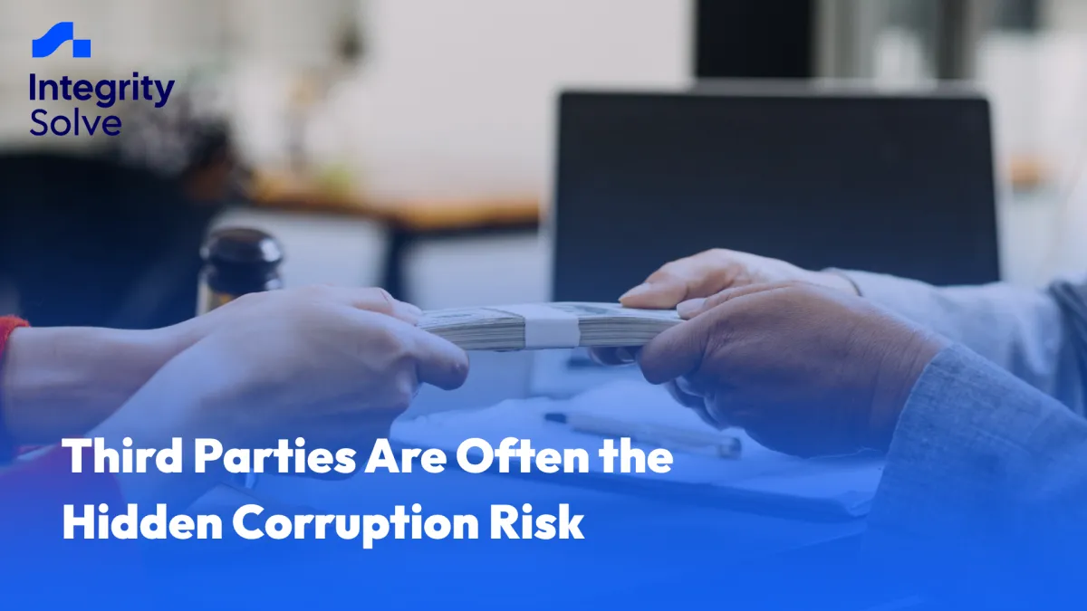 Third Parties Are Often the Hidden Corruption Risk 