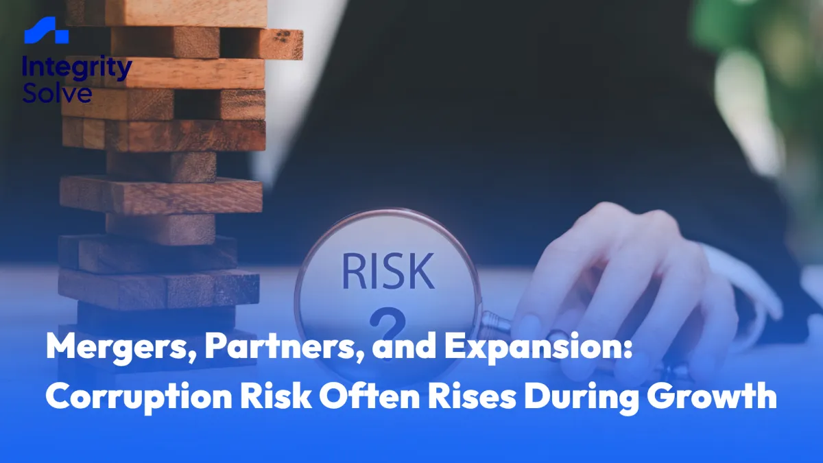 Mergers, Partners, and Expansion: Corruption Risk Often Rises During Growth