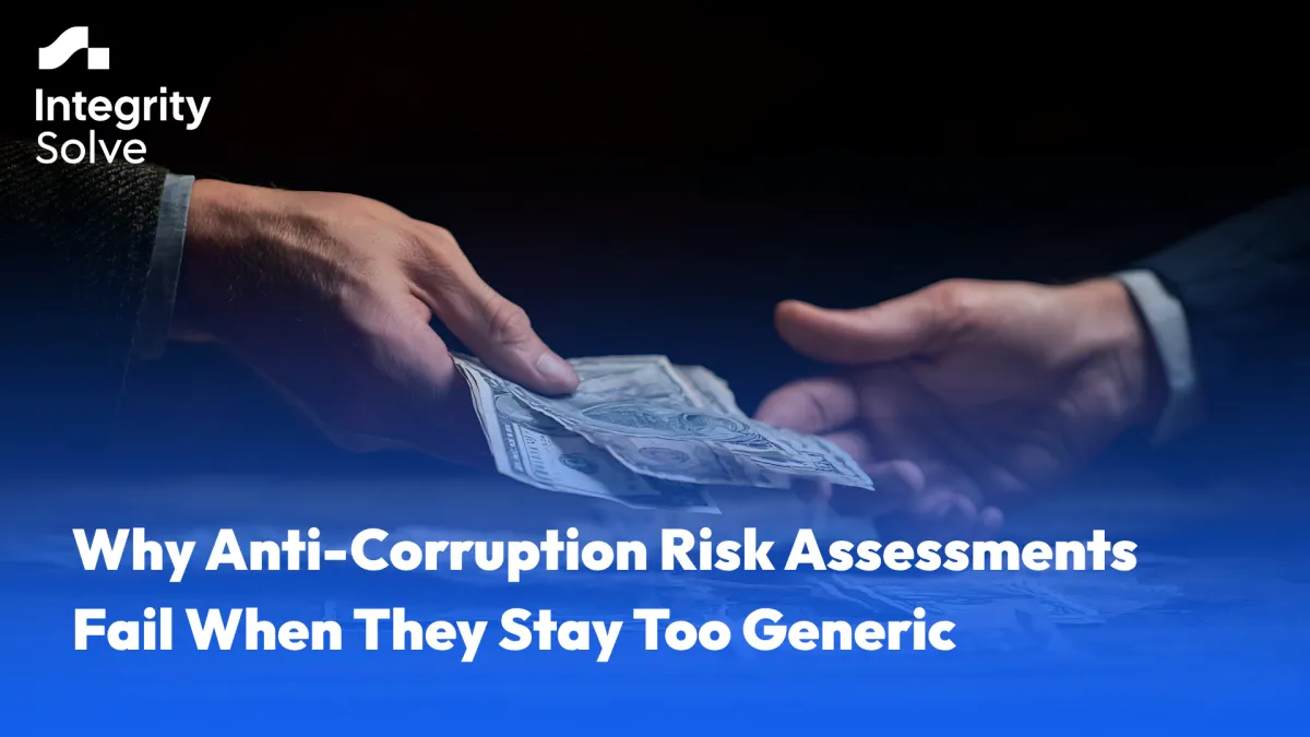 Why Anti-Corruption Risk Assessments Fail When They Stay Too Generic 