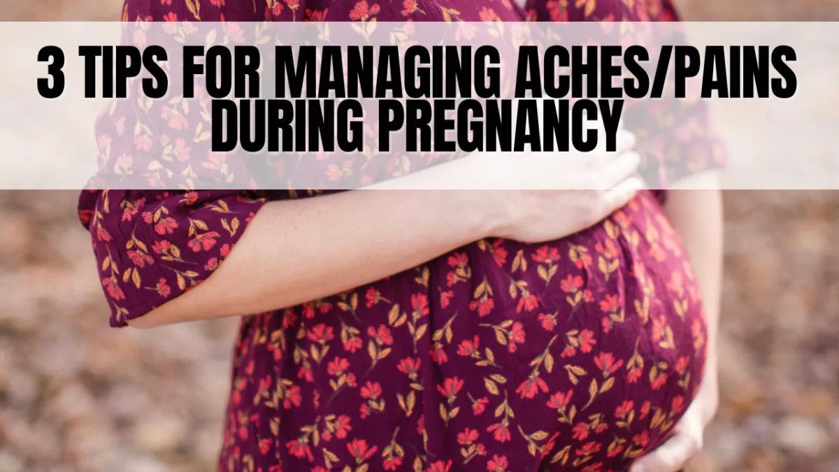 3 Comfort Tips Managing Aches During Pregnancy