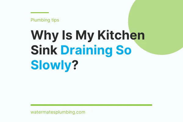 Why Is My Kitchen Sink Draining So Slowly?