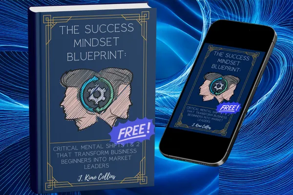Free Introduction to The Success Mindset Blueprint by J Kimo Collins - Critical Shifts 1 & 2.