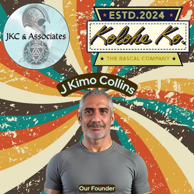 Our founder, J Kimo Collins, with the Kolohe Ko and J Kimo Collins & Associates logos, representing the company's strong foundation.