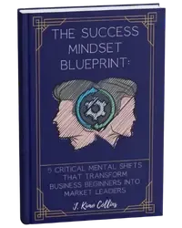 The Success Mindset Blueprint: 5 Critical Mental Shifts That Transform Business Beginners Into Market Leaders Hero Image