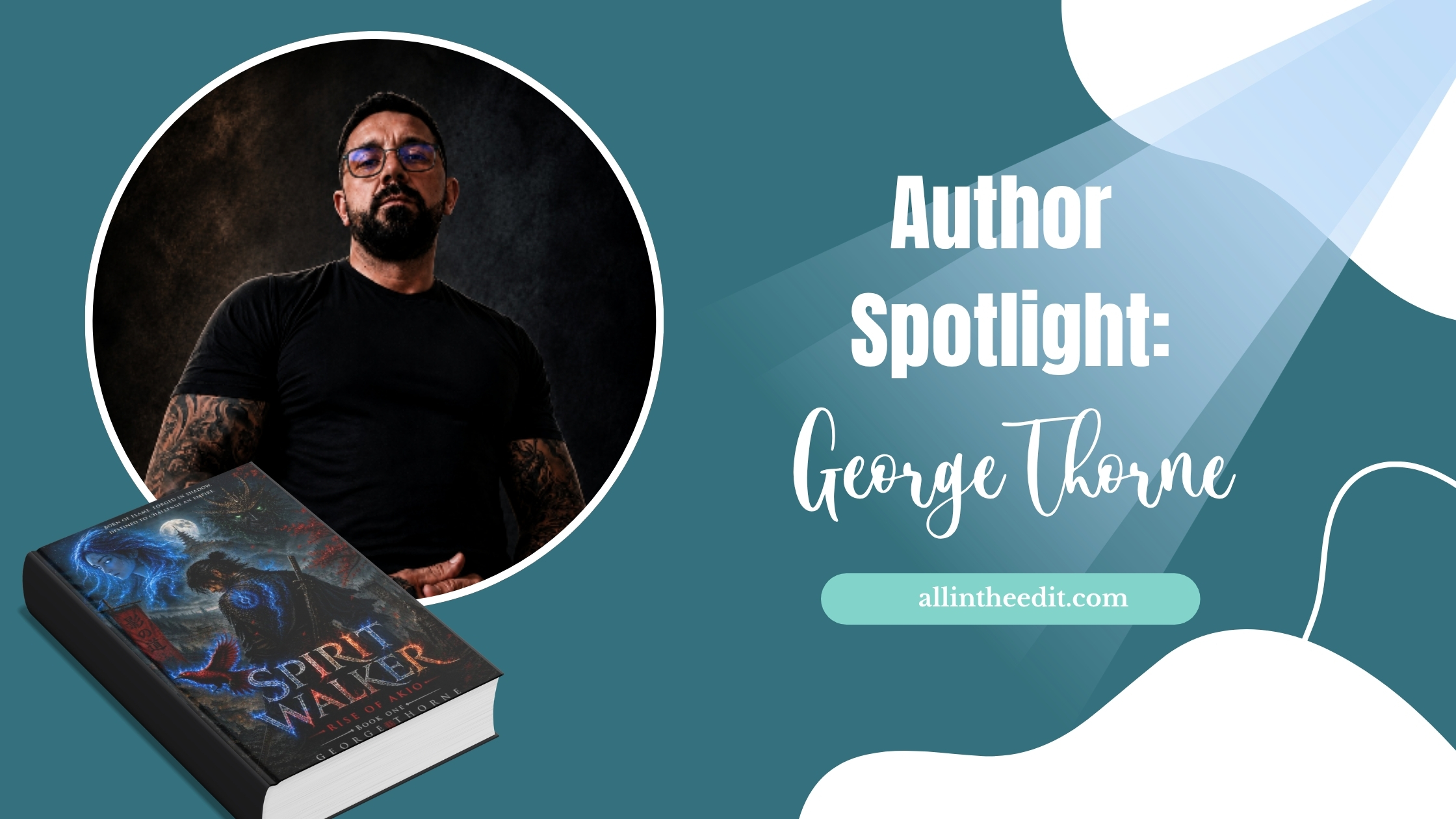 Author Spotlight: George Thorne - Courage, Sacrifice, and a Spirit Walker's Journey