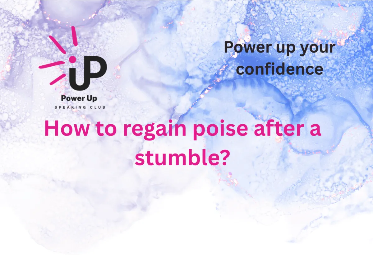 Power Up Speaking Club logo with text "Power up your confidence" and "How to regain poise after a stumble?" against a soft blue and white abstract background, emphasizing public speaking confidence and recovery techniques.