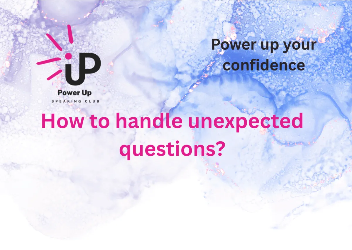 Power Up Speaking Club logo with text "How to handle unexpected questions?" on a soft blue and white abstract background, emphasizing confidence-building for speakers.