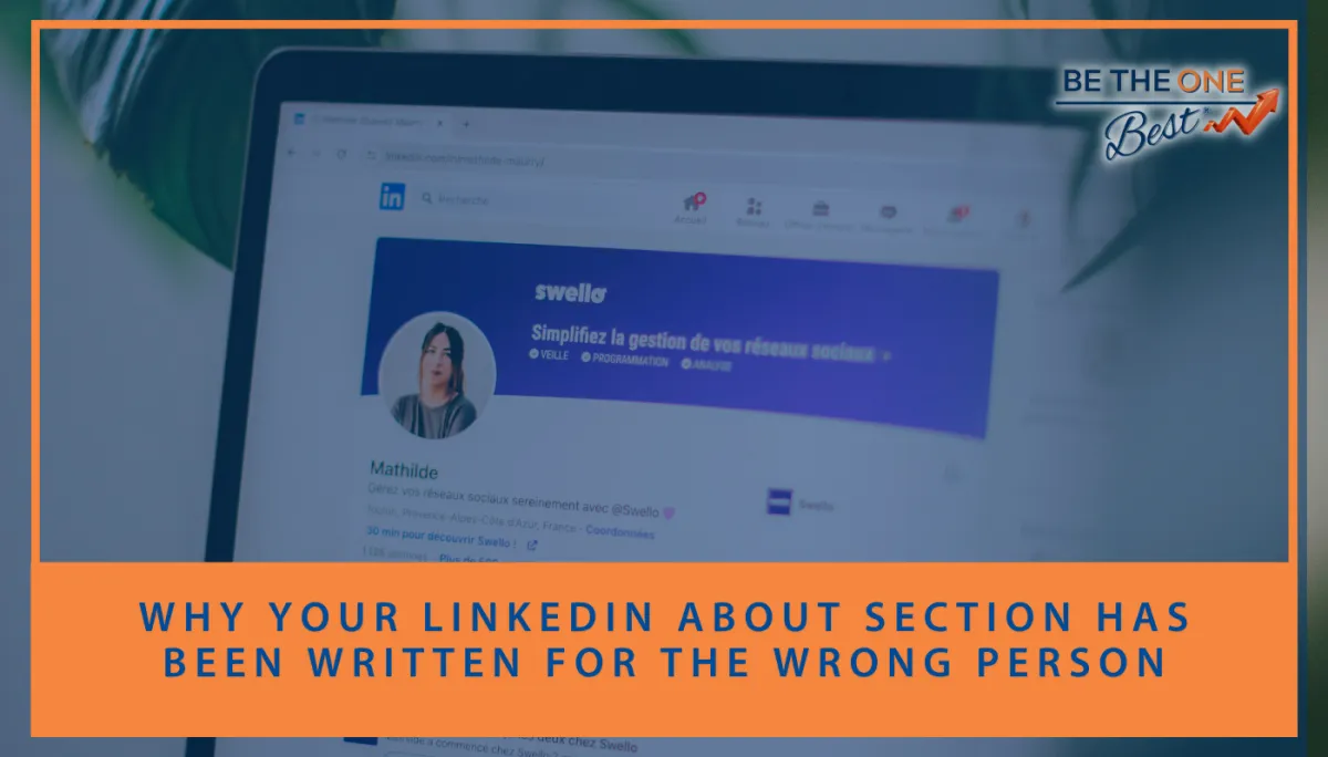 Why Your LinkedIn About Section Has Been Written for the Wrong Person