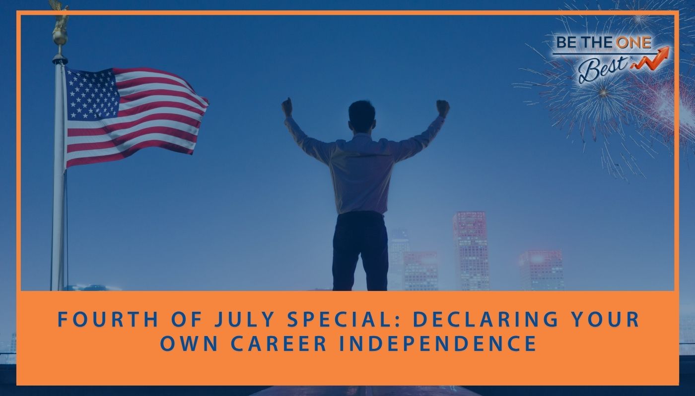 Fourth of July Special: Declaring Your Own Career Independence