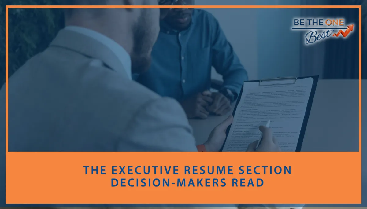 The Executive Resume Section Decision-Makers Read
