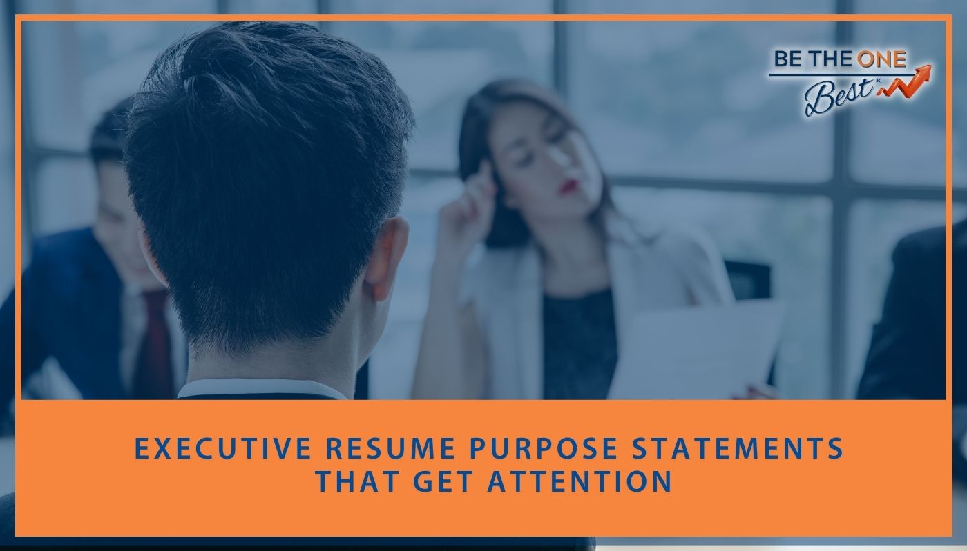 Executive Resume Purpose Statements That Get Attention