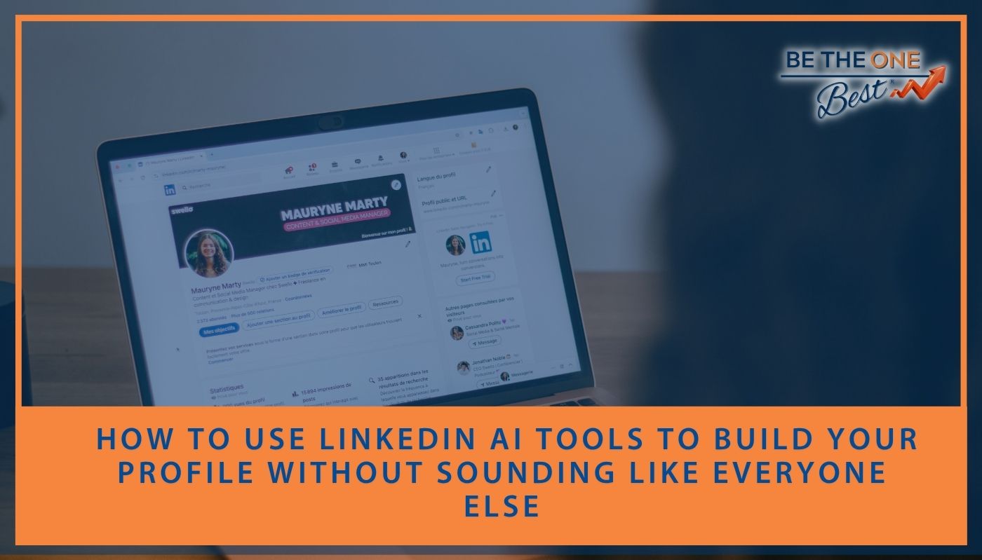 How to Use LinkedIn AI Tools to Build Your Profile Without Sounding Like Everyone Else