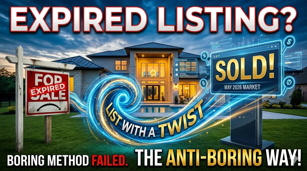 List with a Twist: Selling Expired Listings in Katy & Houston