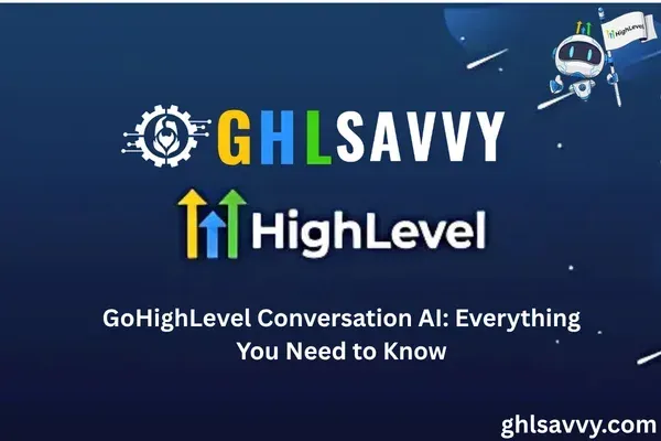 GoHighLevel Conversation AI: Everything You Need to Know