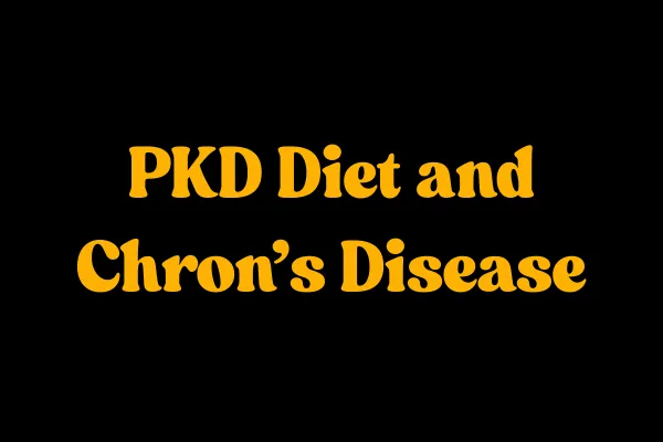 PKD Diet and Crohn's Disease