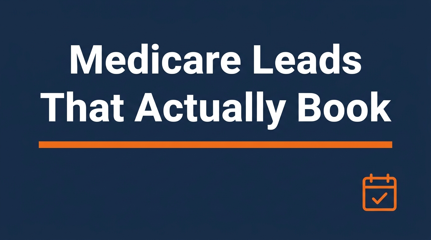 Medicare Lead Generation for Agents: The Complete Guide