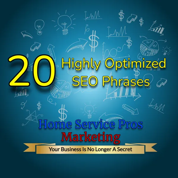 Get 20 Highly Optimized SEO Phrases From Home Service Pros Marketing