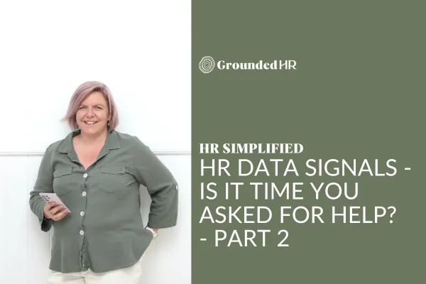 HR Data Signals - is it time you asked for help? - Part 2