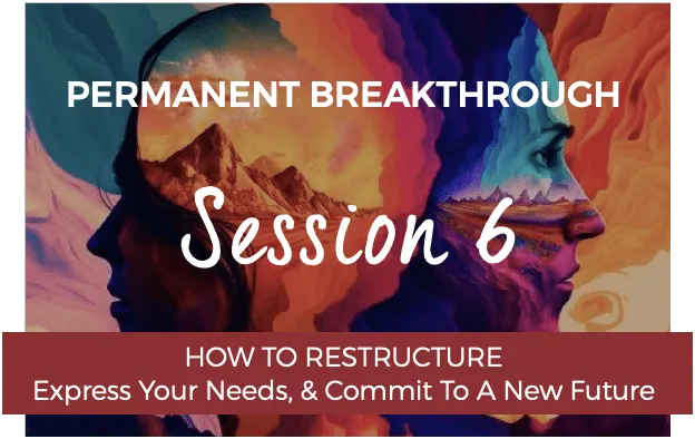 Permanent Breakthrough Week 6  - How o Restructure
