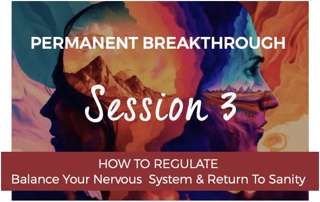 Permanent Breakthrough Week 3  - How To Regulate