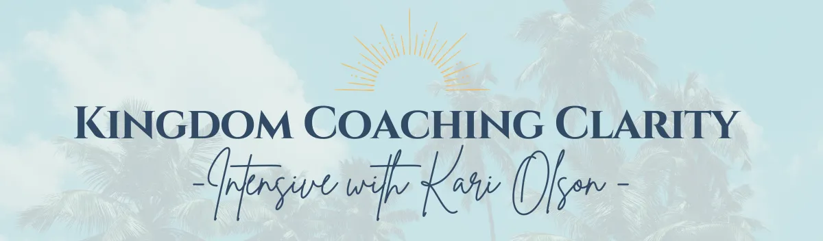 Kingdom Coaching Clarity intensive for Christian coaches with Kari Olson