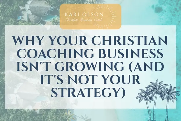 Christian coaching blog about why a coaching business isn't growing and why strategy may not be