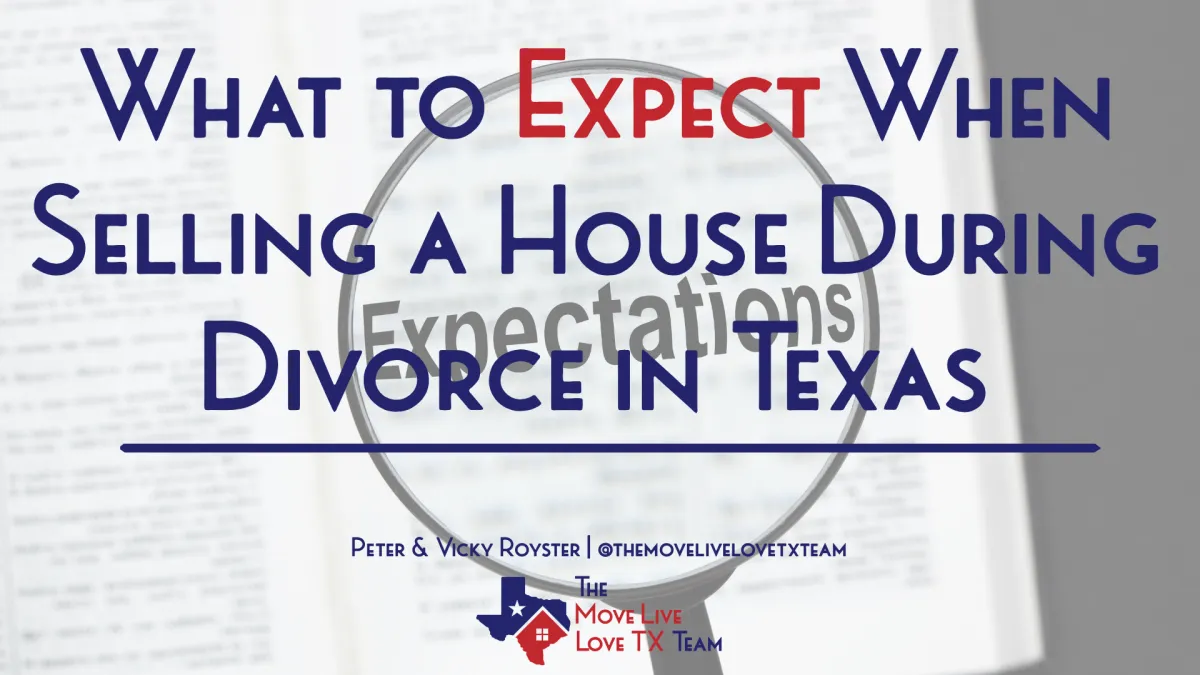 What to Expect When Selling a House During Divorce in Texas