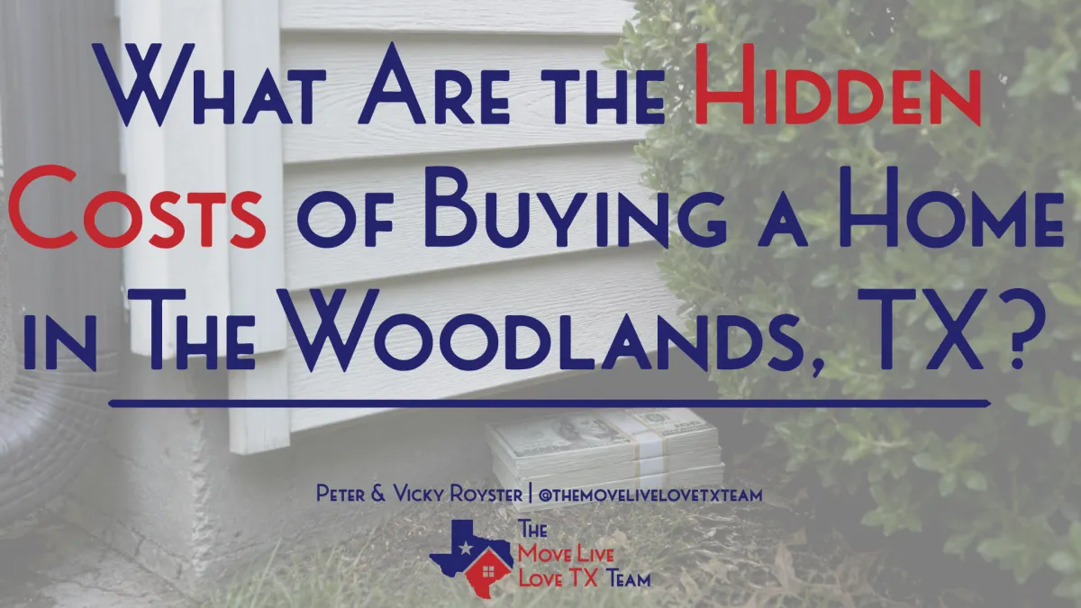 What Are the Hidden Costs of Buying a Home in The Woodlands, TX?