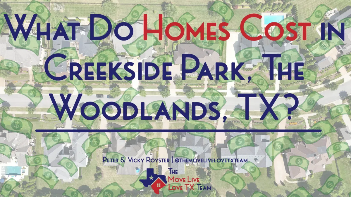 What Do Homes Cost in Creekside Park, The Woodlands, TX?
